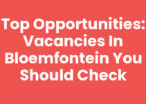 Top Opportunities: Vacancies in Bloemfontein You Should Check