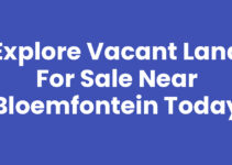 Explore Vacant Land for Sale Near Bloemfontein Today