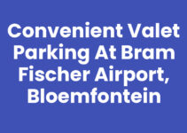Convenient Valet Parking at Bram Fischer Airport, Bloemfontein