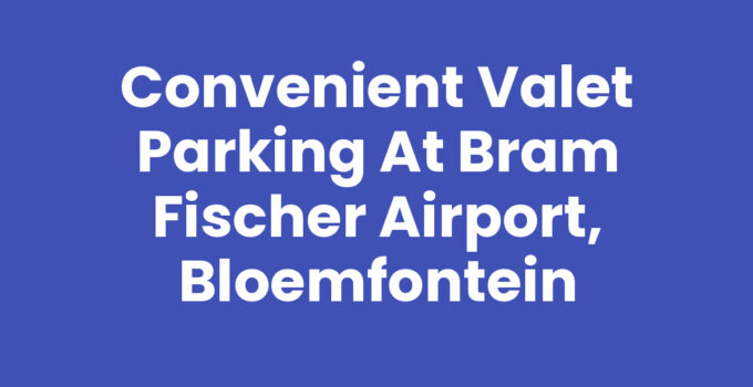 Valet parking at Bram Fischer Airport, Bloemfontein