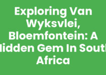 Exploring Van Wyksvlei, Bloemfontein: A Hidden Gem in South Africa