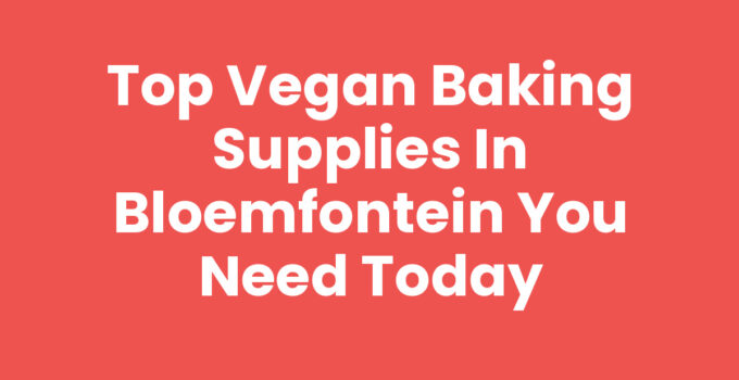 Vegan baking supplies in Bloemfontein including flour, sugar, and non-dairy alternatives