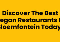 Discover the Best Vegan Restaurants in Bloemfontein Today!