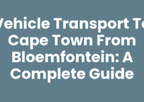 Vehicle Transport to Cape Town from Bloemfontein: A Complete Guide