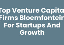 Top Venture Capital Firms Bloemfontein for Startups and Growth