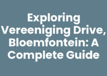 Exploring Vereeniging Drive, Bloemfontein: A Complete Guide Exploring Vereeniging Drive, Bloemfontein: A Complete Guide