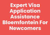 Expert Visa Application Assistance Bloemfontein for Newcomers Expert Visa Application Assistance Bloemfontein for Newcomers