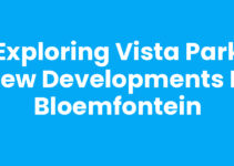 Exploring Vista Park New Developments in Bloemfontein Exploring Vista Park New Developments in Bloemfontein