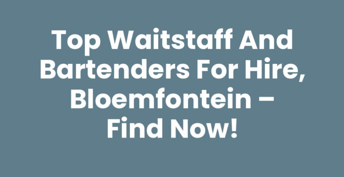 Waitstaff and bartenders for hire in Bloemfontein