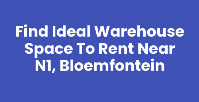 Warehouse space to rent near N1, Bloemfontein
