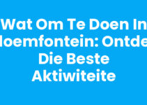 Wat om te doen in Bloemfontein: Ontdek Die Beste Aktiwiteite