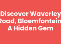 Discover Waverley Road, Bloemfontein: A Hidden Gem