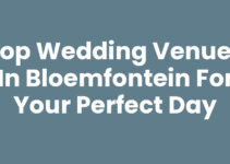 Top Wedding Venues in Bloemfontein for Your Perfect Day Top Wedding Venues in Bloemfontein for Your Perfect Day