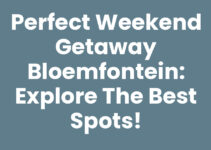 Perfect Weekend Getaway Bloemfontein: Explore the Best Spots!