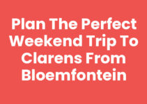 Plan the Perfect Weekend Trip to Clarens from Bloemfontein
