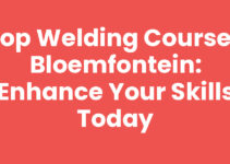 Top Welding Courses Bloemfontein: Enhance Your Skills Today