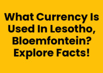 What Currency is Used in Lesotho, Bloemfontein? Explore Facts!