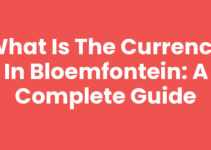 What is the currency in Bloemfontein: A Complete Guide