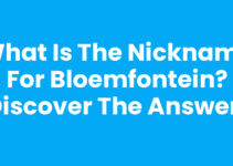 What is the nickname for Bloemfontein? Discover the Answer!