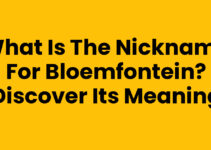 What is the nickname for Bloemfontein? Discover Its Meaning