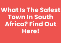 What is the Safest Town in South Africa? Find Out Here! What is the Safest Town in South Africa? Find Out Here!