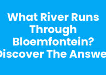 What River Runs Through Bloemfontein? Discover the Answer What River Runs Through Bloemfontein? Discover the Answer