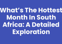 What’s the Hottest Month in South Africa: A Detailed Exploration