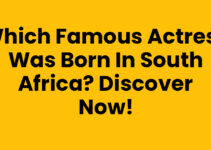 Which famous actress was born in South Africa? Discover Now!