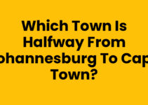 Which town is halfway from Johannesburg to Cape Town?