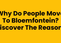 Why do people move to Bloemfontein? Discover the Reasons