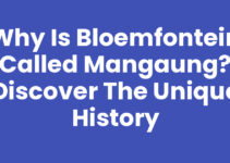 Why is Bloemfontein called Mangaung? Discover the Unique History
