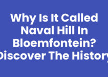 Why is it called Naval Hill in Bloemfontein? Discover the History Why is it called Naval Hill in Bloemfontein? Discover the History