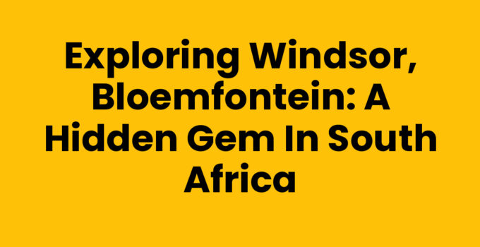 Scenic view of Windsor, Bloemfontein showcasing local culture and landmarks