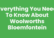 Everything You Need to Know About Woolworths Bloemfontein Everything You Need to Know About Woolworths Bloemfontein