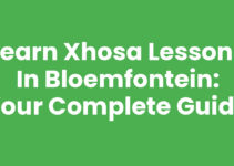 Learn Xhosa Lessons in Bloemfontein: Your Complete Guide